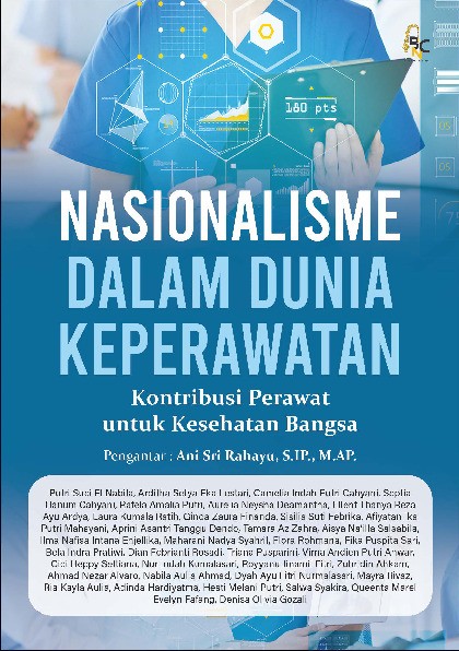 Nasionalisme dalam Dunia Keperawatan: Kontribusi Perawat 
untuk Kesehatan Bangsa